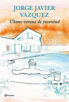 ÚLTIMO VERANO DE JUVENTUD | 9788408144731 | VAZQUEZ, JORGE JAVIER | Llibreria L'Illa - Llibreria Online de Mollet - Comprar llibres online