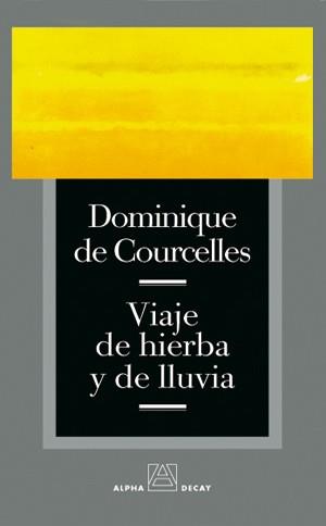 VIAJE DE HIERBA Y LLUVIA | 9788493486808 | COURCELLES, DOMINIQUE DE | Llibreria L'Illa - Llibreria Online de Mollet - Comprar llibres online