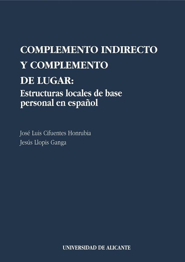 COMPLEMENTO INDIRECTO Y COMPLEMENTO DE LUGAR | 9788479082970 | CIFUENTES HONRUBIA | Llibreria L'Illa - Llibreria Online de Mollet - Comprar llibres online