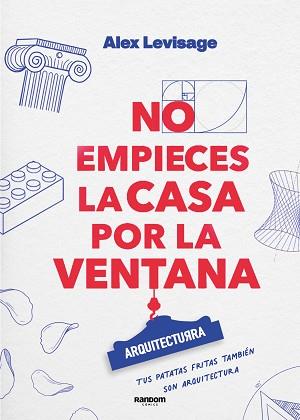 NO EMPIECES LA CASA POR LA VENTANA | 9788419441188 | ALEX LEVISAGE | Llibreria L'Illa - Llibreria Online de Mollet - Comprar llibres online