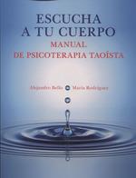 ESCUCHA A TU CUERPO- MANUAL DE PSICOTERAPIA TAOISTA | 9788488540133 | EZ ALEJANDRO BELLO- MARIA RODRIGU | Llibreria L'Illa - Llibreria Online de Mollet - Comprar llibres online