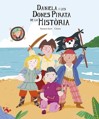 DANIELA I LES DONES PIRATA DE LA HISTÒRIA | 9788419253422 | ISERN, SUSANNA | Llibreria L'Illa - Llibreria Online de Mollet - Comprar llibres online