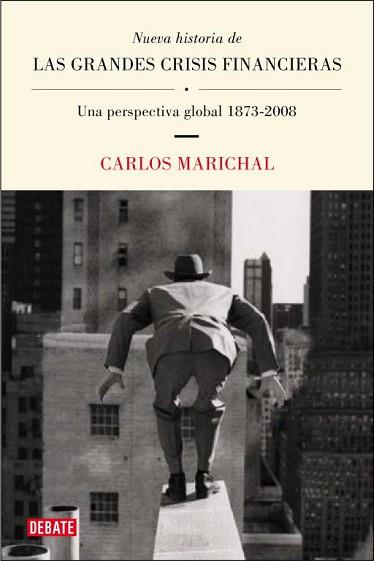 NUEVA HISTORIA DE LAS GRANDES CRISIS FINANCIERAS | 9788483069004 | MARICHAL, CARLOS | Llibreria L'Illa - Llibreria Online de Mollet - Comprar llibres online