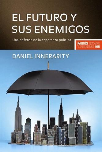 FUTURO Y SUS ENEMIGOS, EL | 9788449322631 | INNERARITY, DANIEL | Llibreria L'Illa - Llibreria Online de Mollet - Comprar llibres online