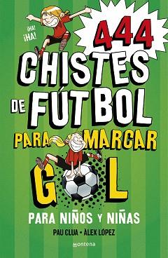 444 CHISTES DE FUTBOL PARA MARCAR GOL (SÚPER CHISTES 5) | 9788419085665 | LÓPEZ, ÀLEX/CLUA, PAU | Llibreria L'Illa - Llibreria Online de Mollet - Comprar llibres online