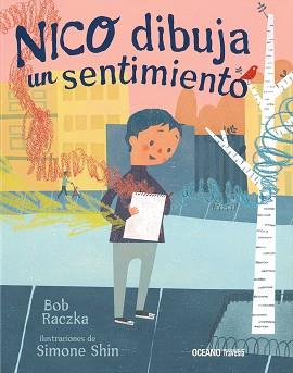 NICO DIBUJA UN SENTIMIENTO | 9786075274942 | RACZKA, BOB | Llibreria L'Illa - Llibreria Online de Mollet - Comprar llibres online