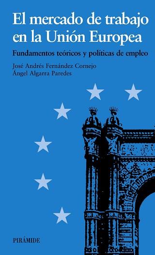 MERCADO DE TRABAJO EN LA UNION EUROPEA, EL | 9788436815122 | ALGARRA, ANGEL -  FERNANDEZ, JOSE A. | Llibreria L'Illa - Llibreria Online de Mollet - Comprar llibres online