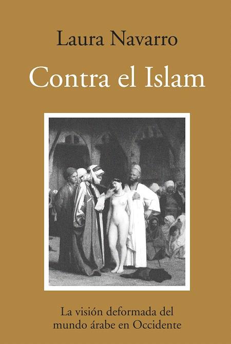 CONTRA EL ISLAM | 9788496968387 | NAVARRO, LAURA | Llibreria L'Illa - Llibreria Online de Mollet - Comprar llibres online