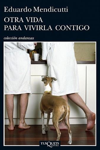 OTRA VIDA PARA VIVIRLA CONTIGO | 9788483837467 | MENDICUTTI, EDUARDO | Llibreria L'Illa - Llibreria Online de Mollet - Comprar llibres online