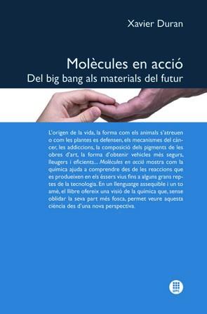 MOLECULES EN ACCIÓ. DEL BIG BANG ALS MATERIALS DE FUTUR | 9788498804409 | DURAN, XAVIER | Llibreria L'Illa - Llibreria Online de Mollet - Comprar llibres online