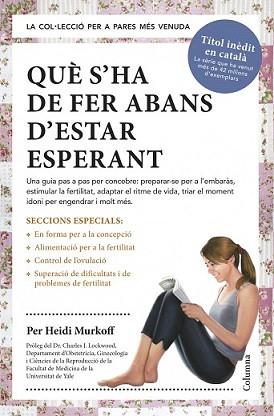 QUÈ S'HA DE FER ABANS D'ESTAR ESPERANT | 9788466418515 | MURKOFF, HEIDI | Llibreria L'Illa - Llibreria Online de Mollet - Comprar llibres online