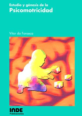 ESUDIO Y GENESIS DE LA PSICOMOTRICIDAD | 9788487330414 | DA FONSECA,VICTOR | Llibreria L'Illa - Llibreria Online de Mollet - Comprar llibres online