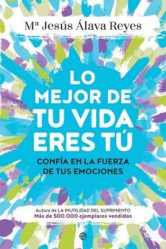 LO MEJOR DE TU VIDA ERES TÚ | 9788491644552 | ÁLAVA REYES, MARÍA JESÚS | Llibreria L'Illa - Llibreria Online de Mollet - Comprar llibres online