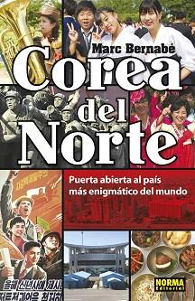 COREA DEL NORTE. PUERTA ABIERTA AL PAÍS MÁS ENIGMÁTICO DEL MUNDO | 9788467939392 | BERNABÉ, MARC | Llibreria L'Illa - Llibreria Online de Mollet - Comprar llibres online