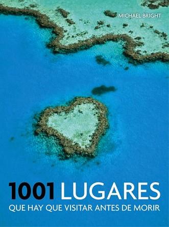 1001 LUGARES QUE HAY QUE VISITAR ANTES DE MORIR | 9788416220397 | BRIGHT, MICHAEL | Llibreria L'Illa - Llibreria Online de Mollet - Comprar llibres online