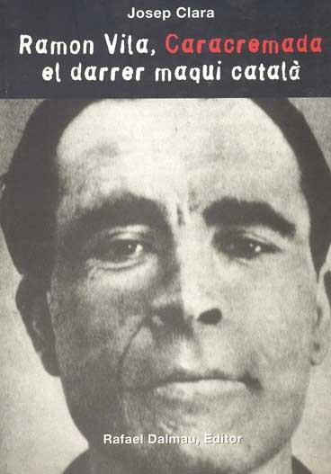 RAMON VILA CARACREMADA EL DARRER MAQUI CATALA | 9788423206957 | CLARA, JOSEP | Llibreria L'Illa - Llibreria Online de Mollet - Comprar llibres online