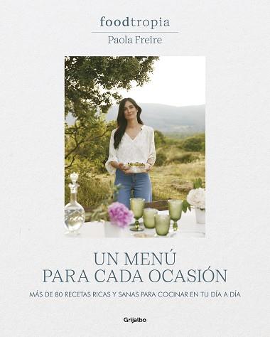 FOODTROPIA UN MENÚ PARA CADA OCASIÓN | 9788425364211 | FREIRE, PAOLA | Llibreria L'Illa - Llibreria Online de Mollet - Comprar llibres online