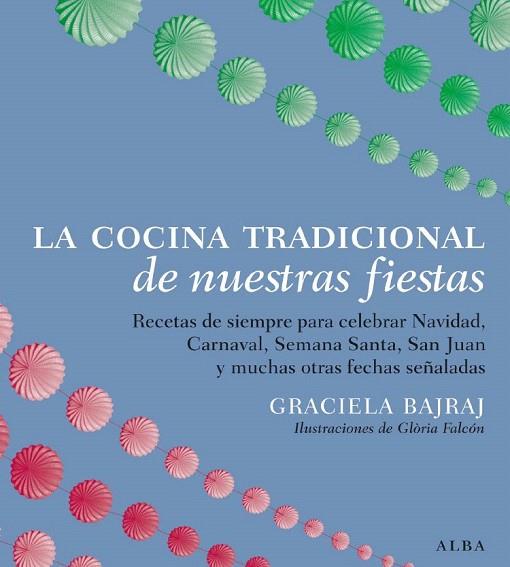 COCINA TRADICIONAL DE NUESTRAS FIESTAS, LA | 9788484284857 | BAJRAJ, GRACIELA