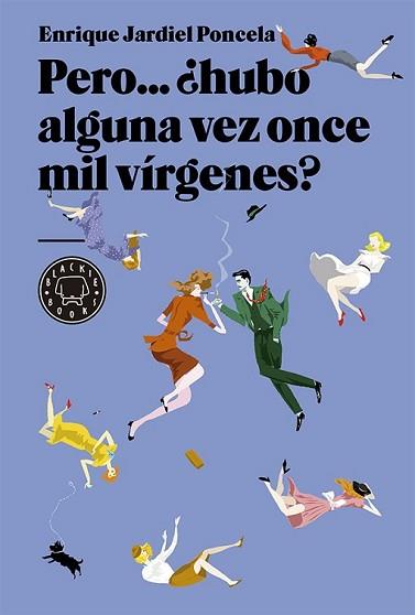 PERO... ¿HUBO ALGUNA VEZ ONCE MIL VÍRGENES? | 9788416290123 | JARDIEL PONCELA, ENRIQUE | Llibreria L'Illa - Llibreria Online de Mollet - Comprar llibres online