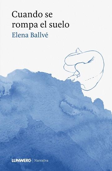 CUANDO SE ROMPA EL SUELO | 9788419875822 | BALLVÉ, ELENA | Llibreria L'Illa - Llibreria Online de Mollet - Comprar llibres online