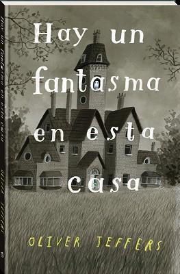 HAY UN FANTASMA EN ESTA CASA | 9788418762338 | JEFFERS, OLIVER | Llibreria L'Illa - Llibreria Online de Mollet - Comprar llibres online