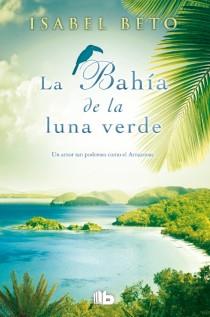 BAHÍA DE LA LUNA VERDE, LA | 9788498729221 | BETO, ISABEL | Llibreria L'Illa - Llibreria Online de Mollet - Comprar llibres online