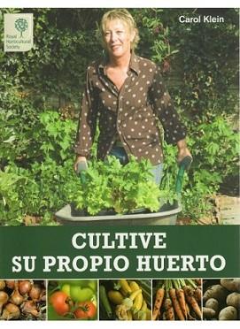 CULTIVE SU PROPIO HUERTO | 9788428215503 | KLEIN C. | Llibreria L'Illa - Llibreria Online de Mollet - Comprar llibres online