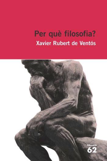PER QUE FILOSOFIA ? (EDUCACIO 62) | 9788429759327 | RUBERT DE VENTOS, XAVIER