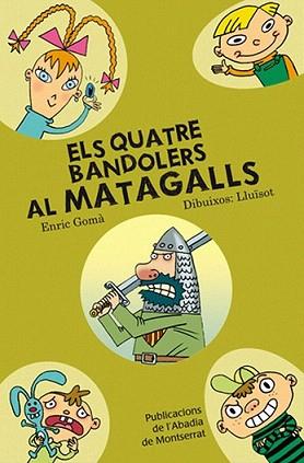 QUATRE BANDOLERS AL MATAGALLS.ELS | 9788498831092 | GOMA,ENRIC | Llibreria L'Illa - Llibreria Online de Mollet - Comprar llibres online