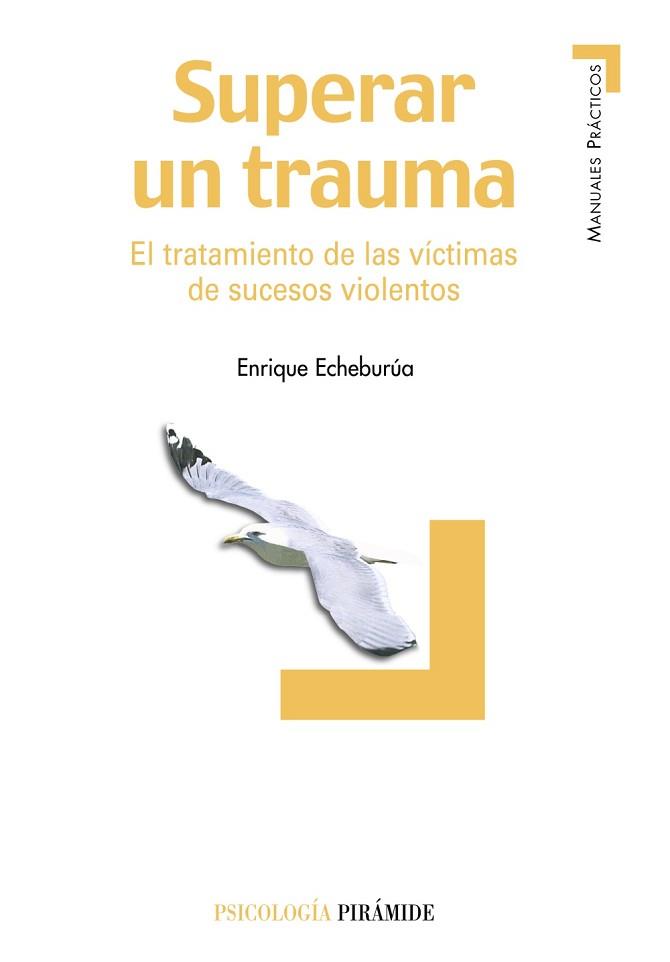 SUPERAR UN TRAUMA | 9788436819007 | ECHEBURUA, ENRIQUE | Llibreria L'Illa - Llibreria Online de Mollet - Comprar llibres online