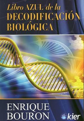 LIBRO AZUL DE LA DECODIFICACIÓN BIOLOGICA | 9789501729184 | BOURON, ENRIQUE | Llibreria L'Illa - Llibreria Online de Mollet - Comprar llibres online