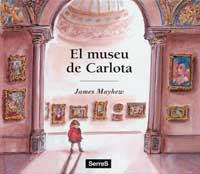 MUSEU DE CARLOTA, EL -CATALA- | 9788495040596 | MAYHEW, JAMES | Llibreria L'Illa - Llibreria Online de Mollet - Comprar llibres online