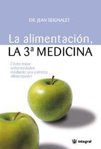 ALIMENTACION LA TERCERA MEDICINA, LA | 9788478711345 | SEIGNALET, JEAN | Llibreria L'Illa - Llibreria Online de Mollet - Comprar llibres online