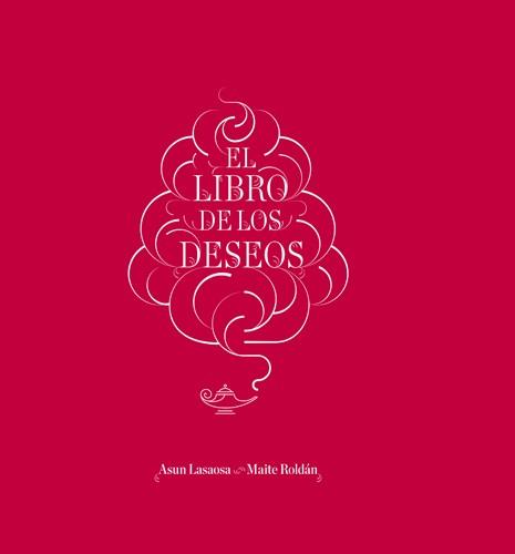 LIBRO DE LOS DESEOS, EL | 9788415002840 | LASAOSA, ASUN - ROLDAN, MAITE | Llibreria L'Illa - Llibreria Online de Mollet - Comprar llibres online