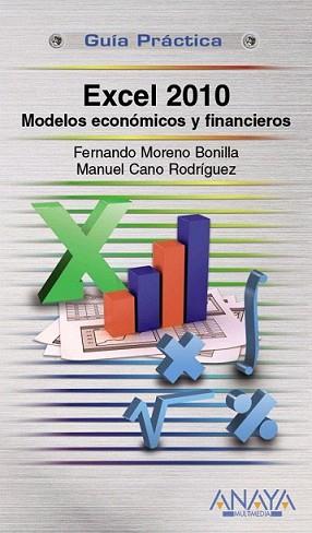 EXCEL 2010. MODELOS ECONÓMICOS Y FINANCIEROS | 9788441528857 | MORENO BONILLA, FERNANDO/CANO RODRÍGUEZ, MANUEL | Llibreria L'Illa - Llibreria Online de Mollet - Comprar llibres online