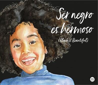 SER NEGRO ES HERMOSO (BLACK IS BEAUTIFUL) | 9788408241935 | MANDJE, MAGDA | Llibreria L'Illa - Llibreria Online de Mollet - Comprar llibres online