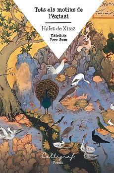 TOTS ELS MOTIUS DE L’ÈXTASI | 9788412829976 | HAFEZ DE XIRAZ | Llibreria L'Illa - Llibreria Online de Mollet - Comprar llibres online