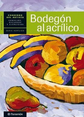 BODEGÓN AL ACRÍLICO | 9788434237414 | PARRAMON | Llibreria L'Illa - Llibreria Online de Mollet - Comprar llibres online