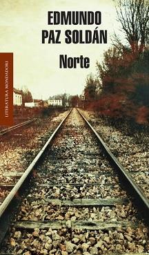 NORTE | 9788439723622 | PAZ SOLDAN, EDMUNDO | Llibreria L'Illa - Llibreria Online de Mollet - Comprar llibres online