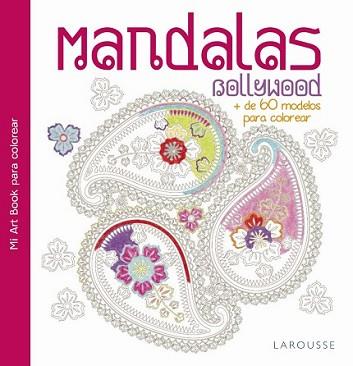 MANDALAS. BOLLYWOOD | 9788416368921 | LAROUSSE EDITORIAL | Llibreria L'Illa - Llibreria Online de Mollet - Comprar llibres online