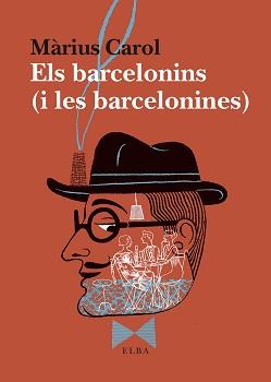 BARCELONINS (I LES BARCELONINES), ELS | 9788494796593 | CAROL, MÀRIUS | Llibreria L'Illa - Llibreria Online de Mollet - Comprar llibres online