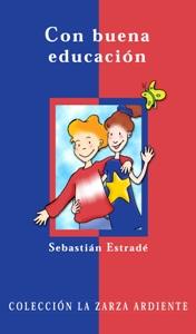 CON BUENA EDUCACION | 9788483167090 | ESTRADE IRODOREDA, SEBASTIAN | Llibreria L'Illa - Llibreria Online de Mollet - Comprar llibres online