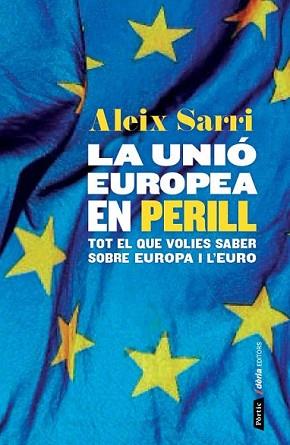 UNIÓ EUROPEA EN PERILL, LA | 9788498093049 | SARRI I CAMARGO, ALEIX | Llibreria L'Illa - Llibreria Online de Mollet - Comprar llibres online