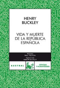 VIDA Y MUERTE DE LA REPUBLICA ESPAÑOLA | 9788467030723 | BUCKLEY, HENRY | Llibreria L'Illa - Llibreria Online de Mollet - Comprar llibres online