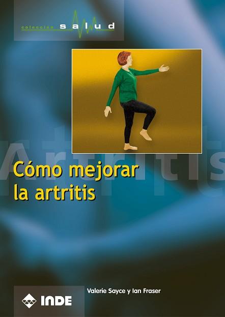 COMO MEJORAR LA ARTRITIS | 9788495114983 | SAYCE, VALERIE / FRASER, IAN | Llibreria L'Illa - Llibreria Online de Mollet - Comprar llibres online