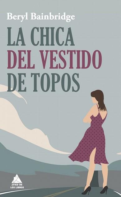 CHICA DEL VESTIDO DE TOPOS, LA | 9788493971908 | BAINBRIDGE, BERYL | Llibreria L'Illa - Llibreria Online de Mollet - Comprar llibres online