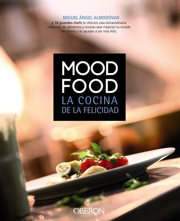 MOOD FOOD. LA COCINA DE LA FELICIDAD | 9788441532731 | ALMODÓVAR, MIGUEL ÁNGEL | Llibreria L'Illa - Llibreria Online de Mollet - Comprar llibres online