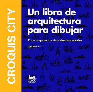 CROQUIS CITY | 9788494516740 | BOWKETT, STEVE | Llibreria L'Illa - Llibreria Online de Mollet - Comprar llibres online