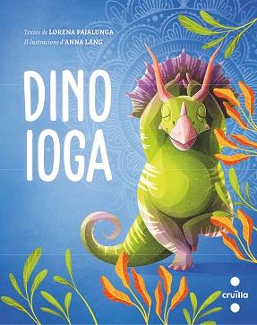 DINO IOGA | 9788466150323 | PAJALUNGA, LORENA | Llibreria L'Illa - Llibreria Online de Mollet - Comprar llibres online