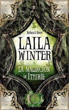 LAILA WINTER Y LA MALDICION DE ITHIRIE | 9788496947740 | RIVERO, BARBARA G | Llibreria L'Illa - Llibreria Online de Mollet - Comprar llibres online